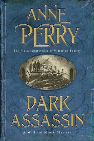 Dark Assassin by Anne Perry 