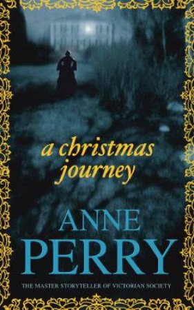 A Christmas Journey by Anne Perry