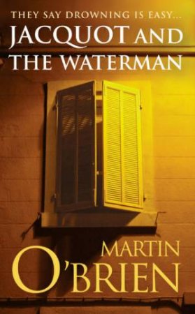 Jacquot And The Waterman by Martin O'Brien