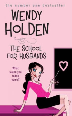 The School For Husbands by Wendy Holden