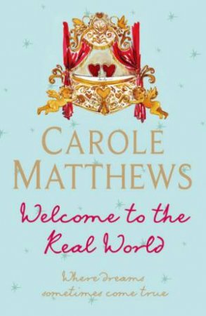 Welcome To The Real World by Carole Matthews