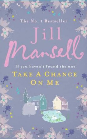 Take A Chance On Me by Jill Mansell