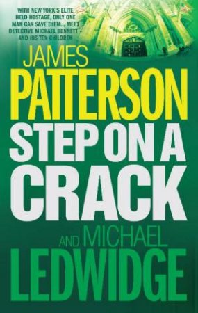 Step On A Crack by James Patterson & Michael Ledwidge