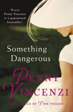 Something Dangerous by Penny Vincenzi