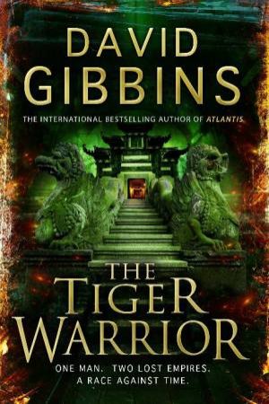 The Tiger Warrior by David Gibbins