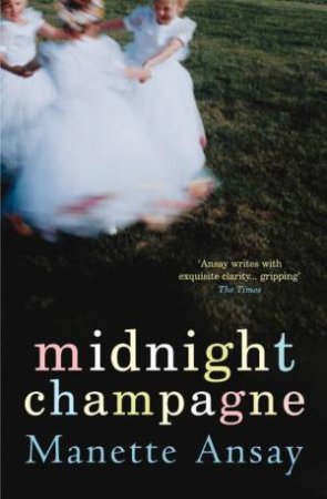 Midnight Champagne by Manette Ansay