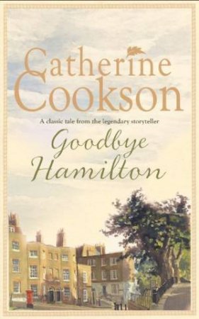 Goodbye Hamilton by Catherine Cookson