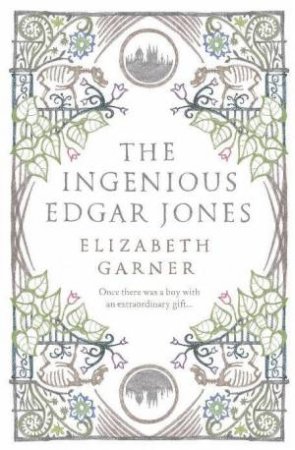 Ingenious Edgar Jones by Elizabeth Garner