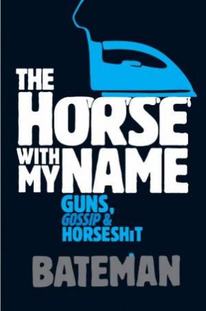 The Horse With My Name by Bateman