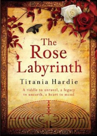 The Rose Labyrinth by Titania Hardie