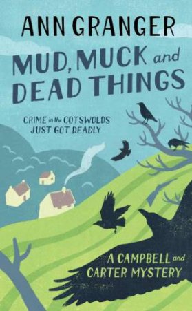 Mud, Muck and Dead Things by Ann Granger
