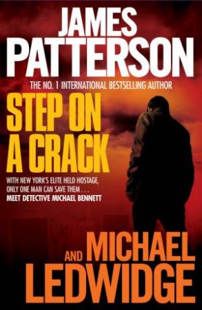 Step On A Crack by James Patterson & Michael Ledwidge