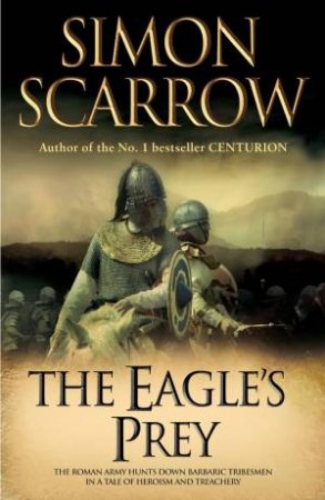 The Eagle's Prey by Simon Scarrow