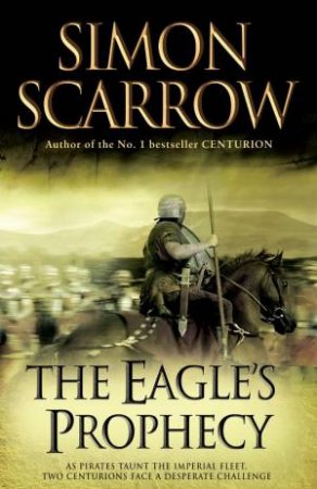 The Eagle's Prophecy by Simon Scarrow