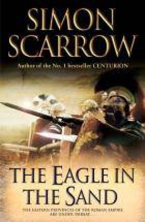 The Eagle in the Sand by Simon Scarrow