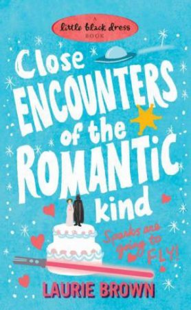 Close Encounters of the Romantic Kind by Laurie Brown