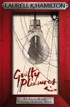 Guilty Pleasures by Laurell K Hamilton