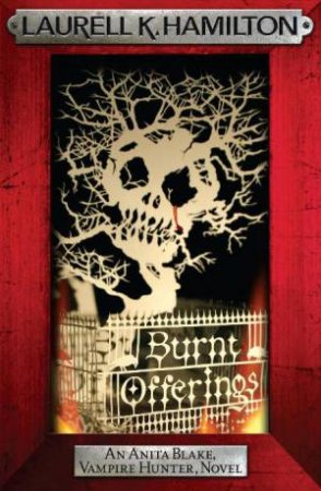 Burnt Offerings by Laurell K Hamilton