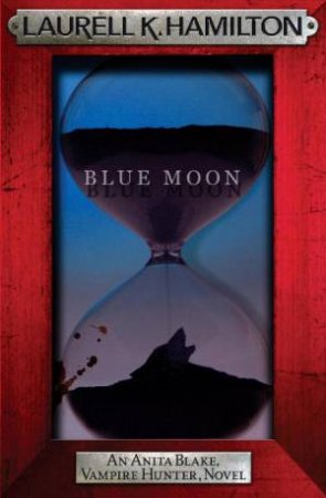 Blue Moon by Laurell K Hamilton