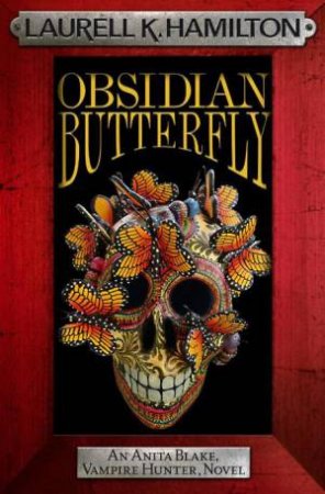 Obsidian Butterfly by Laurell K Hamilton