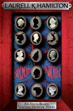 Blood Noir by Laurell K Hamilton