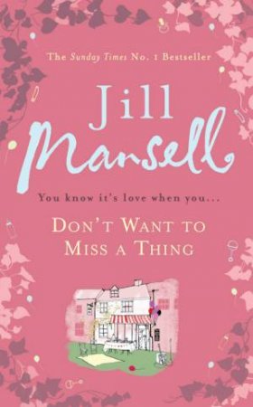 Don't Want To Miss A Thing by Jill Mansell