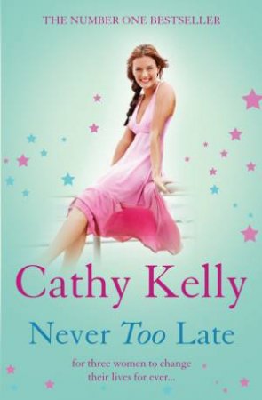 Never Too Late by Cathy Kelly