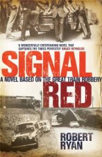 Signal Red A Novel Based on The Great Train Robbery