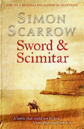 Sword And Scimitar by Simon Scarrow