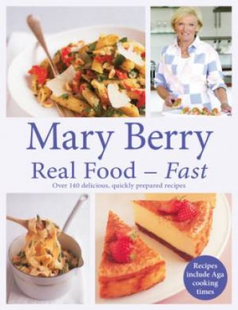 Real Food - Fast by Mary Berry