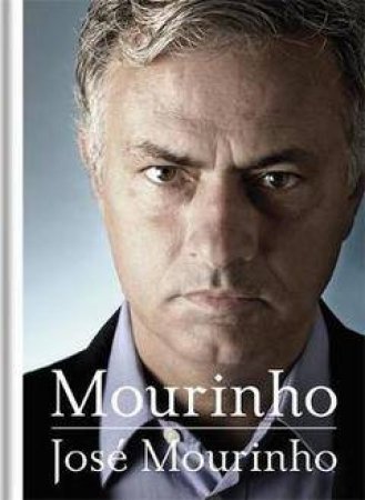 Mourinho by Jose Mourinho