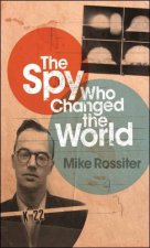 The Spy Who Changed The World