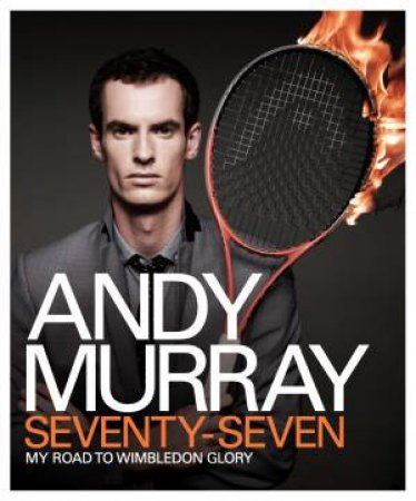 Andy Murray: 77 by Andy Murray