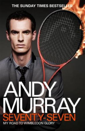 Andy Murray: Seventy-Seven by Andy Murray