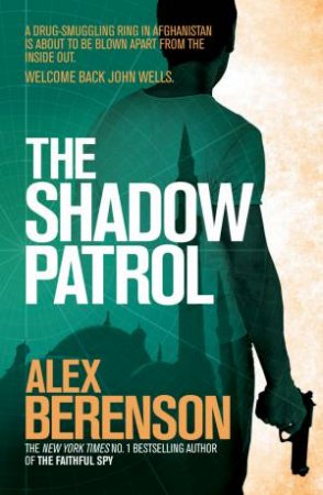 The Shadow Patrol by Alex Berenson