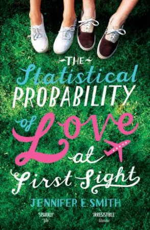 The Statistical Probability of Love at First Sight by Jennifer E Smith
