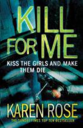 Kill For Me by Karen Rose