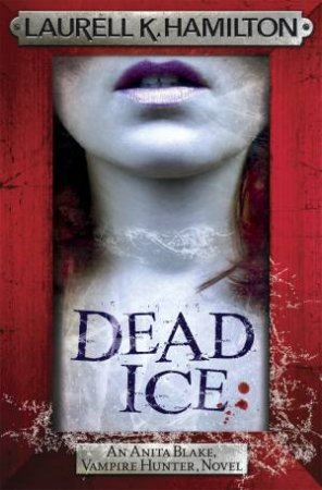 Dead Ice by Laurell K. Hamilton