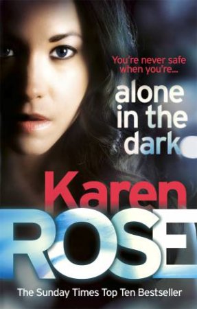 Alone in the Dark by Karen Rose