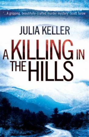 A Killing in the Hills by Julia Keller 