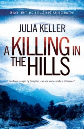 A Killing in the Hills by Julia Keller