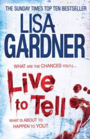 Live To Tell by Lisa Gardner