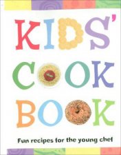 Kids Cook Book Fun recipes for the young chef