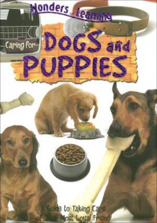 Wonders of Learning: Caring for Dogs and Puppies by Ice Water Press