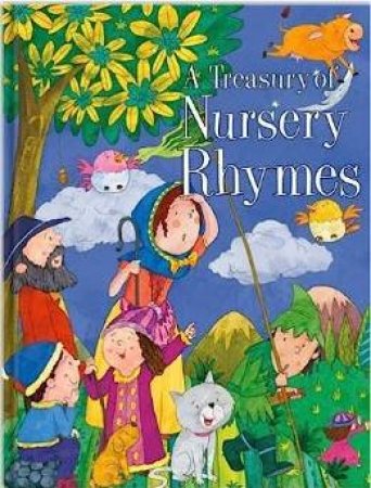 A Treasury Of Nursery Rhymes by Various