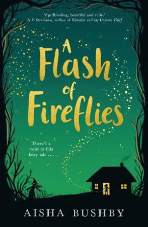 A Flash Of Fireflies by Aisha Bushby