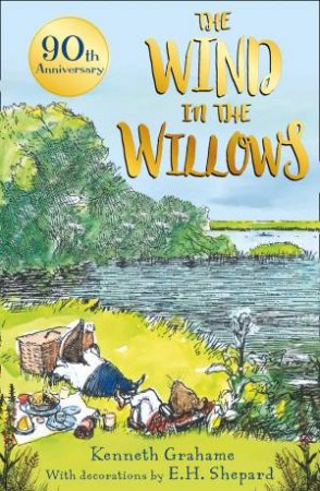 The Wind In The Willows - 90th Anniversary Gift Edition by Kenneth Grahame & E.H Shepard