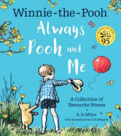 Winnie-The-Pooh: Always Pooh And Me: A Collection Of Favourite Poems by A. A. Milne