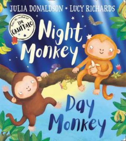 Night Monkey, Day Monkey by Julia Donaldson & Lucy Richards