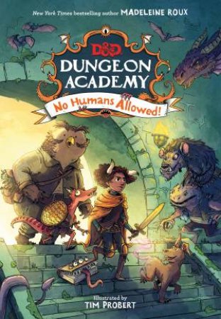 Dungeons & Dragons: Dungeon Academy: No Humans Allowed! by Madeleine Roux